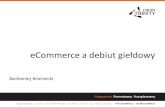 Ecommerce a debiut giełdowy - Barłomiej Knichnicki - eHandel 2011