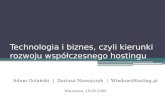 Dariusz Nawojczyk | Technologia czy biznes, czyli kierunki rozwoju współczesnego hostingu