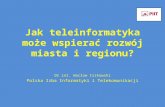 Jak teleinformatyka może wspierać rozwój miasta i regionu - dr Wacław Iszkowski