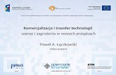 Paweł A. Łączkowski : Komercjalizacja i transfer technologii - szanse i zagrożenia w nowych przepisach  (projekt Open Code Transfer) 26.10.2011