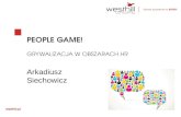 Arkadiusz Siechowicz GRYWALIZACJA People game! DIGITAL LEARNING 2013