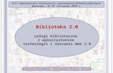 Biblioteka 2.0 - usługi biblioteczne z wykorzystaniem technologii i narzędzi Web 2.0