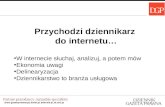 Paweł Nowacki - "Przychodzi dziennikarz do internetu...", czyli dlaczego warto na chwilę przestać pisać i zacząć słuchać