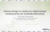 Video + Konferecja Polska 2014. Nasza droga w wyborze właściwego rozwiązania do wideokonferencji. Tomasz Viscardi.