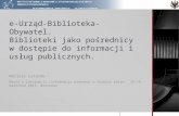 e-Urząd-Biblioteka-Obywatel. Biblioteki jako pośrednicy w dostępie do informacji i usług publicznych / Mariusz Luterek