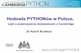 Hodowla PYTHONów w Polsce czyli o przenoszeniu doświadczeń z Cambridge