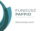 Rebranding Funduszu PAFPIO