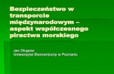 Bezpieczeństwo w transporcie międzynarodowym - aspekt współczesnego piractwa - Jan Długosz