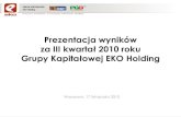 Prezentacja wyników GK EKO Holding S.A. za trzy kwartały  2010