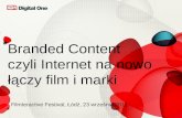 Branded Content czyli Internet na nowo łączy film i marki – Olgierd Cygan, Digital One