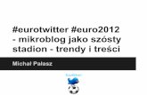 #eurotwitter #euro2012 - mikroblog jako szósty stadion - trendy i treści