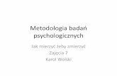 Metodologia badań psychologicznych - zajęcia 7 - Pomiar w psychologii, klasyczna teoria testu