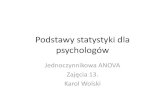Podstawy statystyki dla psychologów - zajęcia 13 - wprowadzenie do ANOVA
