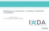 IxDA Poznan #4 Łukasz Plutecki: Użyteczny e-commerce - frontend i backend w praktyce