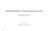 INVOKEDYNAMIC - bardziej dynamiczna JVM (Confitura 2012)