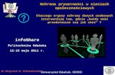 infoShare 2011 - Wojciech Wiewiórowski - Ochrona prywatności w sieciach społecznościowych. Dlaczego organy ochrony danych osobowych interweniują tam, gdzie „każdy może przedstawiać