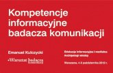 Kompetencje informacyjne badacza komunikacji - Emanuel Kulczycki