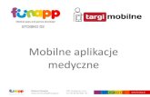 TARGI MOBILNE, DZIEN II, SALA B, Mobilne aplikacje medyczne Mateusz Kierepka, FunApp
