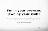 I'm in your browser, pwning your stuff