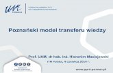 Poznański Model Transferu Wiedzy   Prof. UAM dr hab. inż. Hieronim Maciejewski | Seminarium Poznań 2014