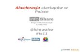 infoShare 2011 - Krzysztof Kowalczyk (UBIK BC, hardGAMMA Ventures) - Akceleracja startupów w Polsce