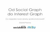 Od Social Graph do Interest Graph, czyli co napędza "nowe" społeczności internetowe - Prezentacja na Social Media Standard Biznes