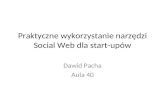 4 Praktyczne Wykorzystanie NarzęDzi Social Web Dla Start UpóW Dawid Pacha