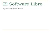 El Software Libre. Ing: Leonardo Bernal Zamora. HISTORIA DEL SOFTWARE LIBRE El Software libre ha trascendido durante la épocas, así como por ejemplo entre.
