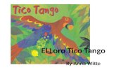 El Loro Tico Tango By Anna Witte. El loro Tico Tango llevaba en el pico un mango que era menos amarillo que el limón de Felipillo. Y Tico Tango pensó: