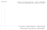 TECHNIKEN 3D-PDF Tomasz Wierzbicki0627044 Michael Karasek 0326666.