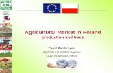 AGENCJA RYNKU ROLNEGO 1 Paweł Zambrzycki Agricultural Market Agency Food Promotion Office Agricultural Market in Poland production and trade.