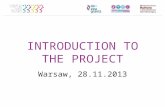 INTRODUCTION TO THE PROJECT j Warsaw, 28.11.2013.