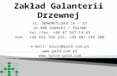 UL. NOWOMIEJSKA 14 / 33 16-400 SUWAŁKI / POLAND tel./fax: +48 87 567-14-45 kom.: +48 693 356 235, +48 601 184 500 e-mail: biuro@gald.com.pl .