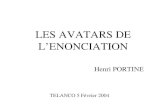 LES AVATARS DE LENONCIATION Henri PORTINE TELANCO 5 Février 2004.