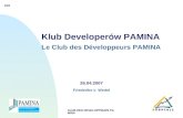 1/20 CLUB DES DEVELOPPEURS PAMINA Klub Developerów PAMINA Le Club des Développeurs PAMINA 26.04.2007 Friederike v. Wedel.
