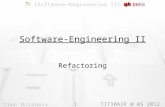 1 TIT10AIK @ WS 2012 Software-Engineering II Refactoring.