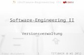 1 TIT10AIK @ WS 2012 Software-Engineering II Versionsverwaltung.