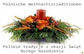 Polnische Weihnachtstraditionen Polskie tradycje z okazji Świąt Bożego Narodzenia.