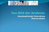 Russland/Sankt Petersburg Polen/Lubsko. Lista uczniów biorących udział w projekcie Das Bild der Anderen w roku szkolnym 2012/13 Sankt PetersburgLubsko.