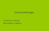 Geomorfologia Francisco Sergio Bernardes Ladeira.