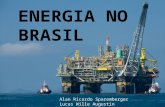 ENERGIA NO BRASIL Alan Ricardo Sparemberger Lucas Wille Augustin.
