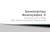 Protocolo HTTP e HTML Prof. Danton Cavalcanti Franco Junior