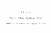 Linux Prof. Fabio Santos, D.Sc Email: fsantos.mail@gmail.com.