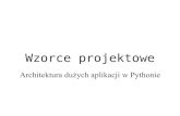 Wzorce projektowe - architektura dużych aplikacji w Pythonie