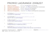 PREMIO LAGRANGE 2006/07 1.Marco Colella, I.T.I. A. Avogadro di Torino 2.Roberto Forastiere, I.S.I.S.T. A. Moro di Rivarolo Canavese 3.Aurelio Cosentino,