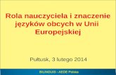 Rola nauczyciela i znaczenie języków obcych w Unii Europejskiej Pułtusk, 3 lutego 2014.
