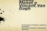 Claude Monet e Vincent Van Gogh Di Francesco Pompei, Caterina Angelelli, Riccardo Giampieri, Emanuele Barnaba.