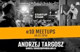 Startup Stage #10 - Meetups - Andrzej Targosz