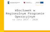 Włocławek w Regionalnym Programie Operacyjnym na lata 2014 - 2020
