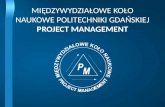 Międzwydziałowe Koło Naukowe Politechniki Gdańskiej Project Management